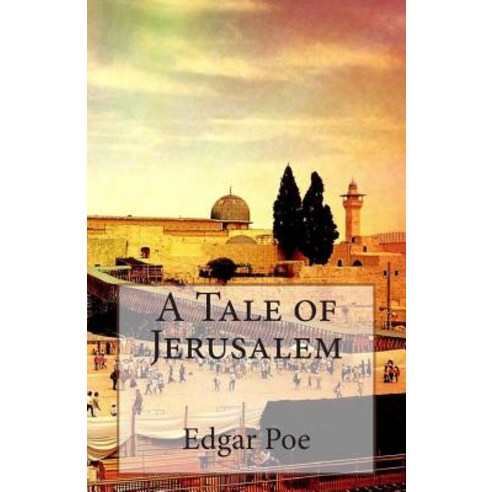 A Tale of Jerusalem Paperback, Createspace Independent Publishing Platform
