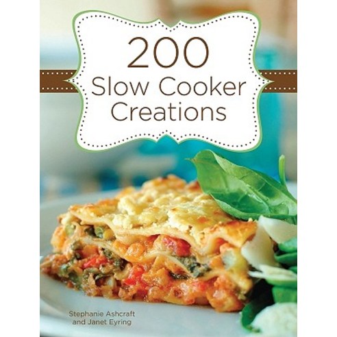 200 Slow Cooker Creations Hardcover, Gibbs Smith