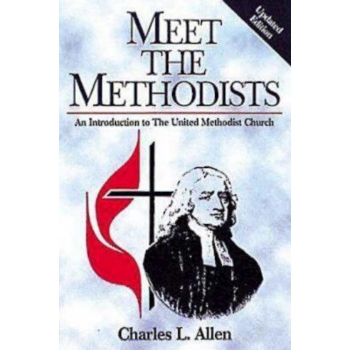 Meet the Methodists Revised: An Introduction to the United Methodist Church Paperback, Abingdon Press