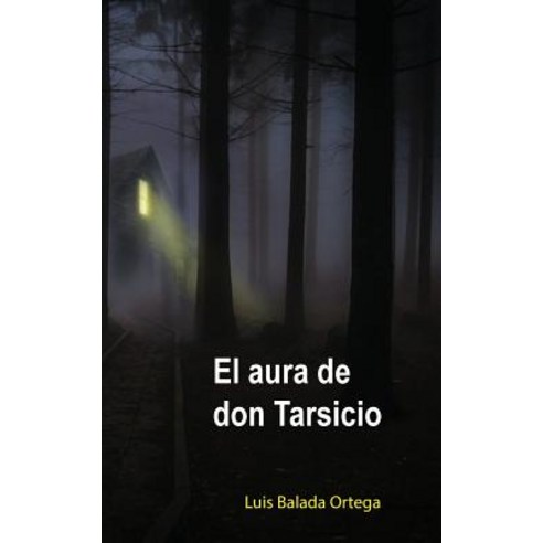 El Aura de Don Tarsicio Paperback, Createspace Independent Publishing Platform