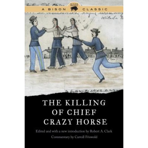 The Killing of Chief Crazy Horse Bison Classic Edition Paperback, Bison Books