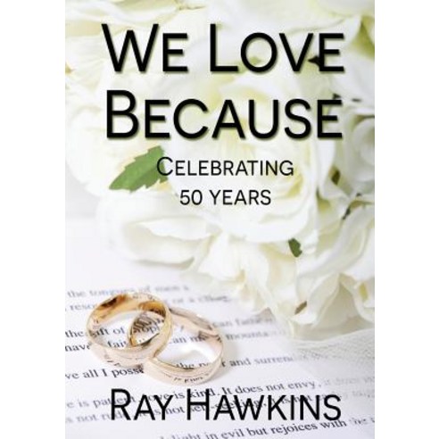 We Love Because ... Paperback, Ray Hawkins