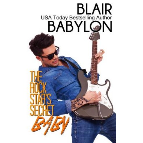 The Rock Star''s Secret Baby (Rock Stars in Disguise: Cadell): A Contemporary Rock Star Romance Paperback, Createspace Independent Publishing Platform