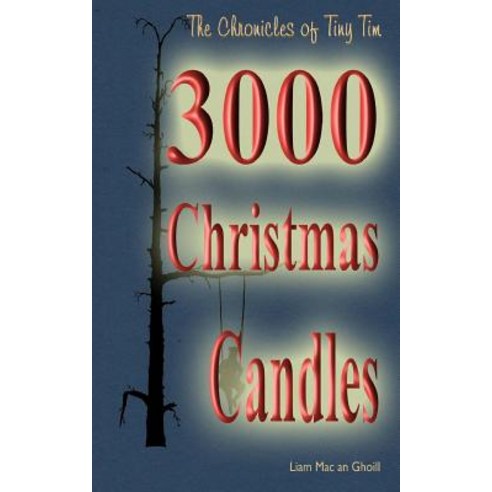 The Chronicles of Tiny Tim: 3000 Christmas Candles Paperback, Adderstone Publishing
