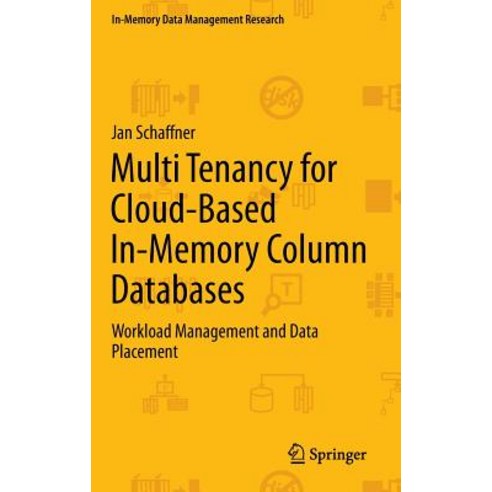 Multi Tenancy for Cloud-Based In-Memory Column Databases: Workload Management and Data Placement Hardcover, Springer