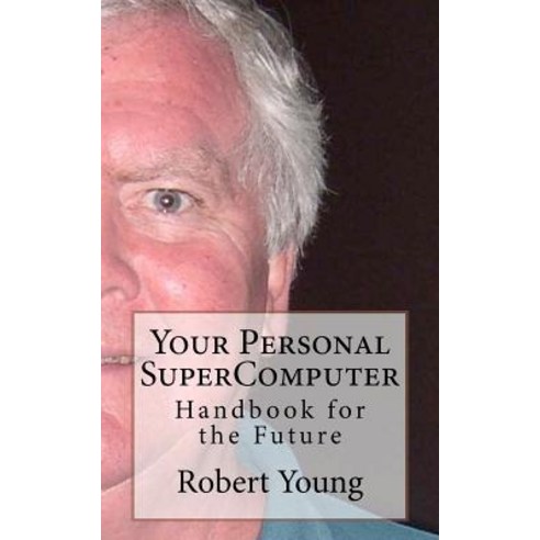 Your Personal Supercomputer Paperback, Createspace