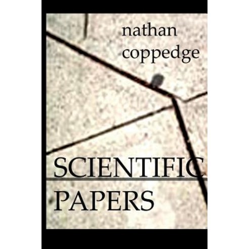 The Scientific Papers Paperback, Createspace Independent Publishing Platform