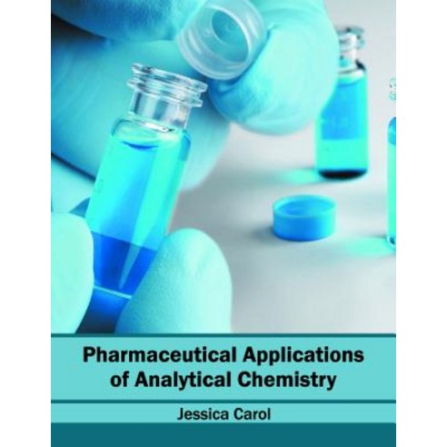 Pharmaceutical Applications of Analytical Chemistry Hardcover, Syrawood Publishing House