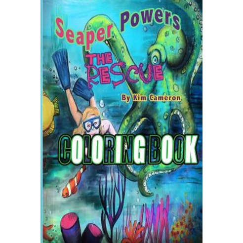 Seaper Powers: The Rescue Coloring Book Paperback, Createspace Independent Publishing Platform