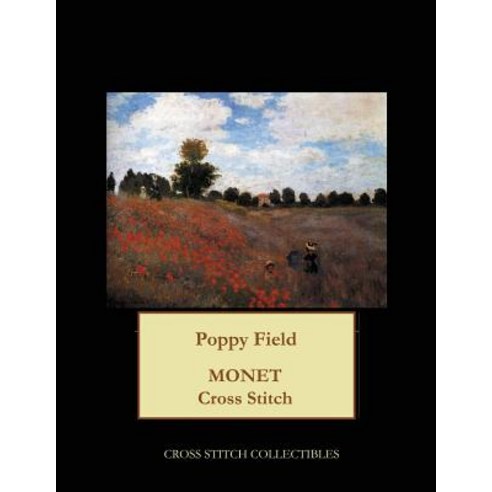 Poppy Field: Monet Cross Stitch Pattern Paperback, Createspace Independent Publishing Platform