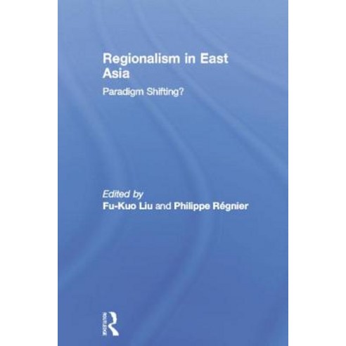 Regionalism in East Asia Paperback, Routledge
