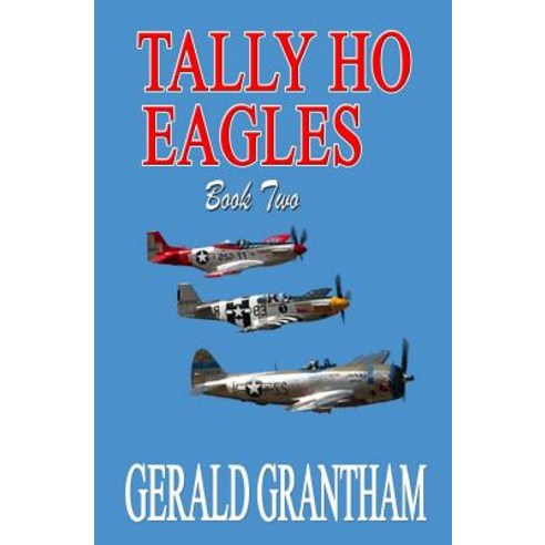 Tally Ho Eagles: : Book 2 of a Trilogy Paperback, Createspace Independent Publishing Platform