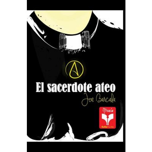 El Sacerdote Ateo: Coleccion Herejias Paperback, Createspace Independent Publishing Platform