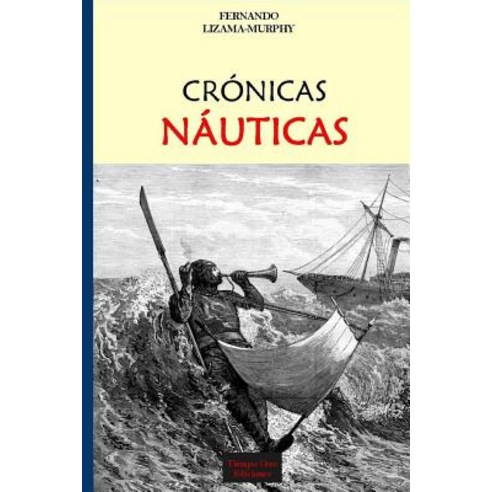 Cronicas Nauticas Paperback, Createspace Independent Publishing Platform