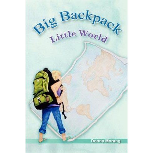 Big Backpack - Little World Paperback, Createspace