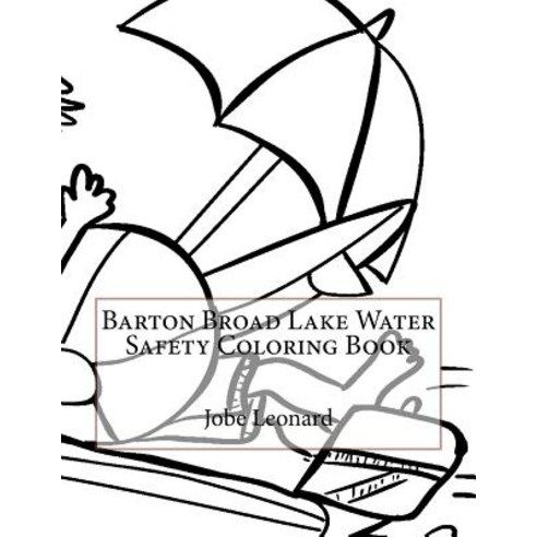 Barton Broad Lake Water Safety Coloring Book Paperback, Createspace Independent Publishing Platform