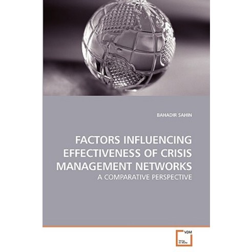 Factors Influencing Effectiveness of Crisis Management Networks Paperback, VDM Verlag