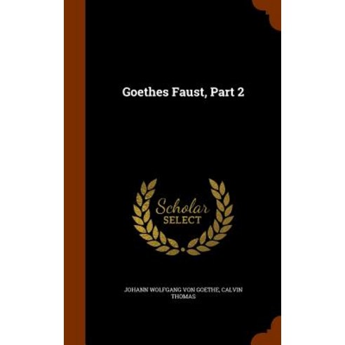 Goethes Faust Part 2 Hardcover, Arkose Press