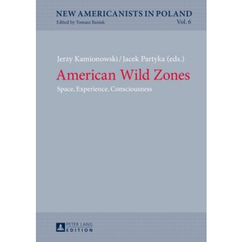 American Wild Zones: Space Experience Consciousness Hardcover, Peter Lang Gmbh, Internationaler Verlag Der W