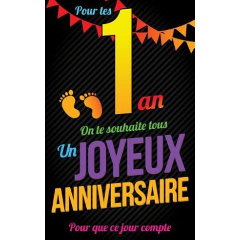 Joyeux Anniversaire - 1 an: Livre a Ecrire Paperback, Createspace Independent Publishing Platform