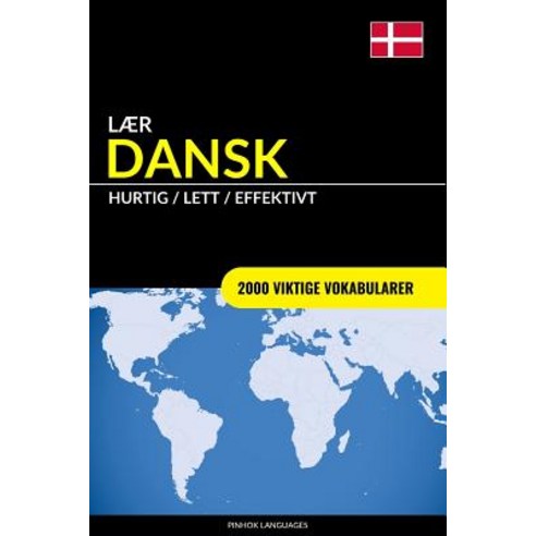 Laer Dansk - Hurtig / Lett / Effektivt: 2000 Viktige Vokabularer Paperback, Createspace Independent Publishing Platform