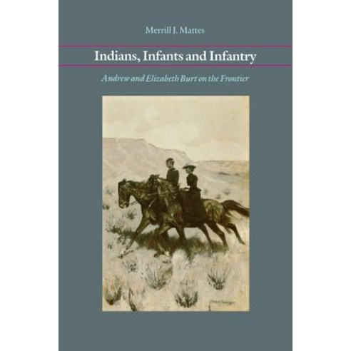 Indians Infants and Infantry: Andrew and Elizabeth Burt on the Frontier Paperback, Bison