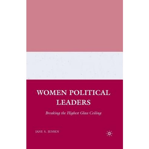 Women Political Leaders: Breaking the Highest Glass Ceiling Paperback, Palgrave MacMillan