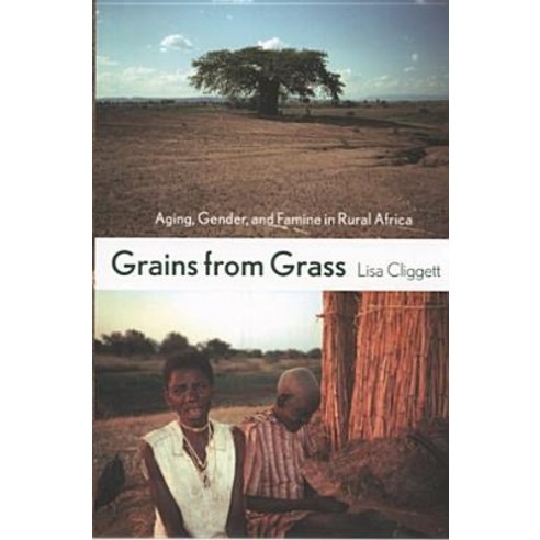 Grains from Grass: Aging Gender and Famine in Rural Africa Hardcover ...