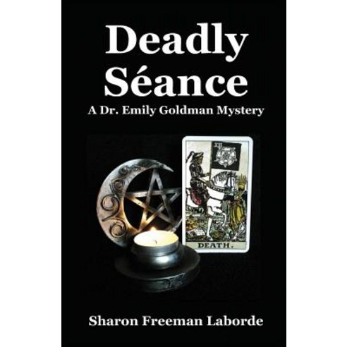 Deadly Seance: A Dr. Emily Goldman Mystery Paperback, Createspace Independent Publishing Platform