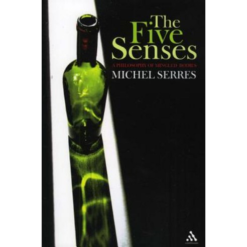 The Five Senses: A Philosophy of Mingled Bodies (I) Hardcover, Continuum
