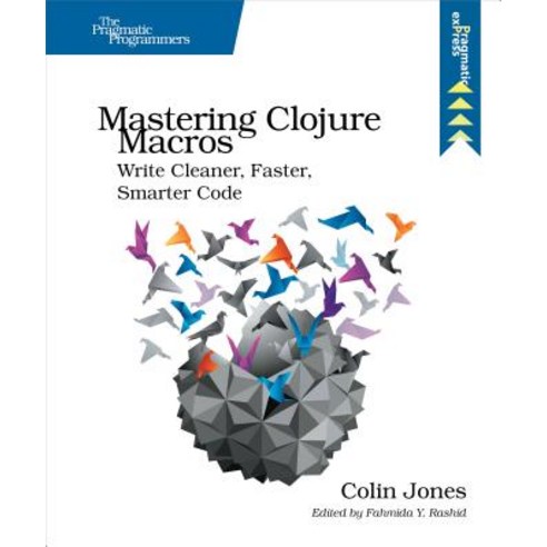Mastering Clojure Macros:Write Cleaner Faster Smarter Code, Pragmatic Bookshelf