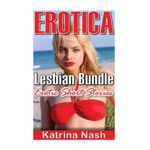 Erotica: Lesbian Bundle Paperback, Createspace Independent Publishing Platform