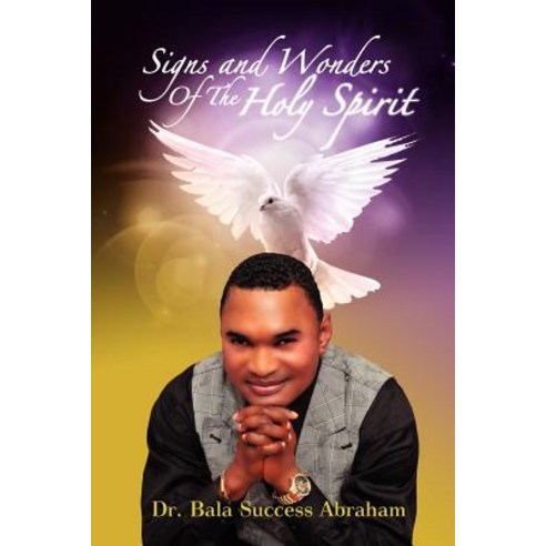 Signs & Wonders of the Holy Spirit Paperback, Solomon''s Books & the Arts LLC