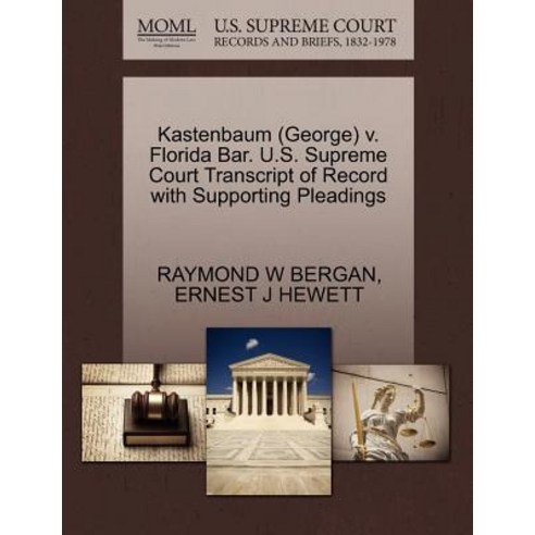 Kastenbaum (George) V. Florida Bar. U.S. Supreme Court Transcript of Record with Supporting Pleadings Paperback, Gale Ecco, U.S. Supreme Court Records