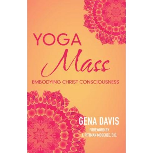 Yogamass: Embodying Christ Consciousness Paperback, Balboa Press