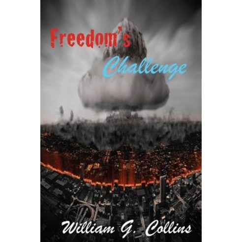 Freedom''s Challenge Paperback, Createspace Independent Publishing Platform