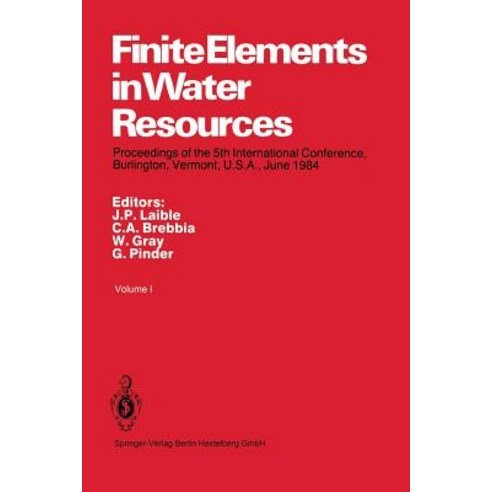 Finite Elements in Water Resources: Proceedings of the 5th International Conference Burlington Vermont U.S.A. June 1984 Paperback, Springer