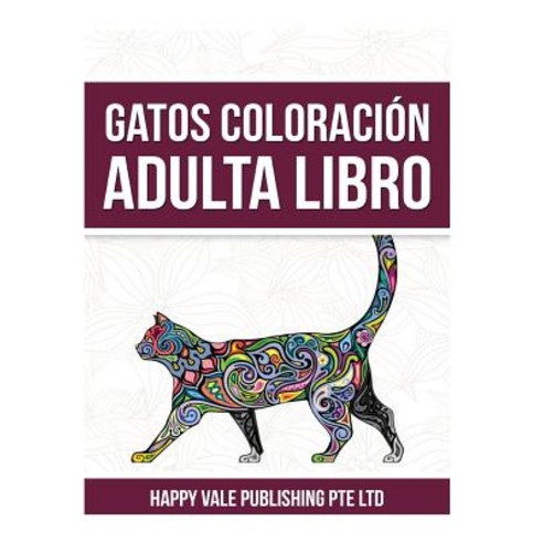 Gatos Coloracion Adulta Libro Paperback, Createspace Independent Publishing Platform