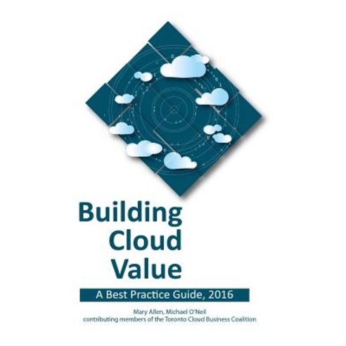 Building Cloud Value: A Best Practice Guide 2016 Hardcover, Insightaas.com