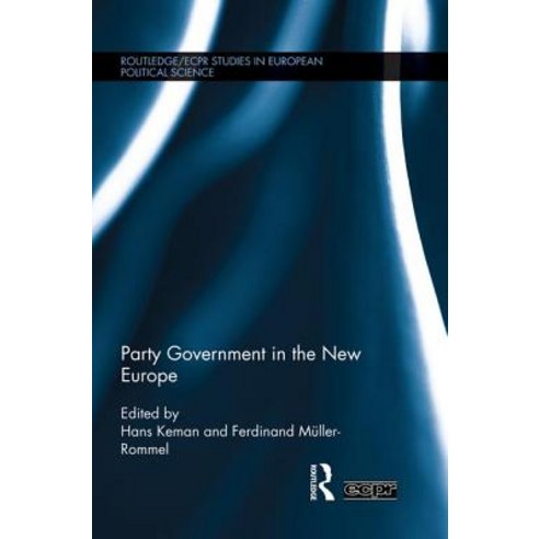 Party Government in the New Europe Paperback, Routledge
