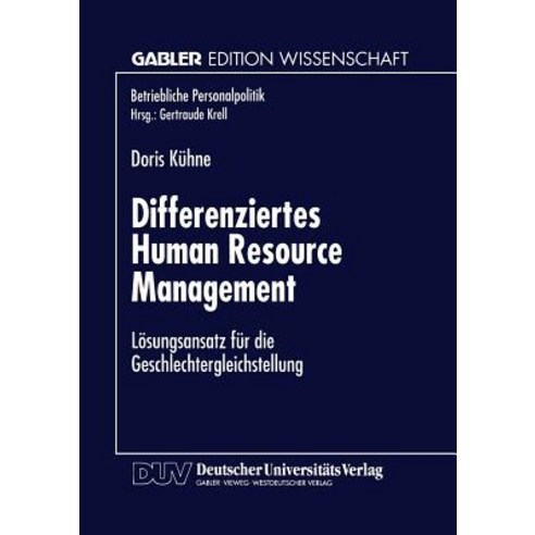 Differenziertes Human Resource Management: Losungsansatz Fur Die Geschlechtergleichstellung Paperback, Deutscher Universitatsverlag