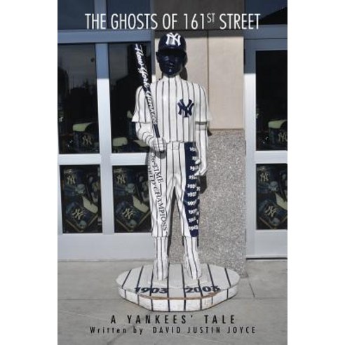 The Ghosts of 161st Street: The 2009 Yankees Season Paperback, Xlibris Corporation