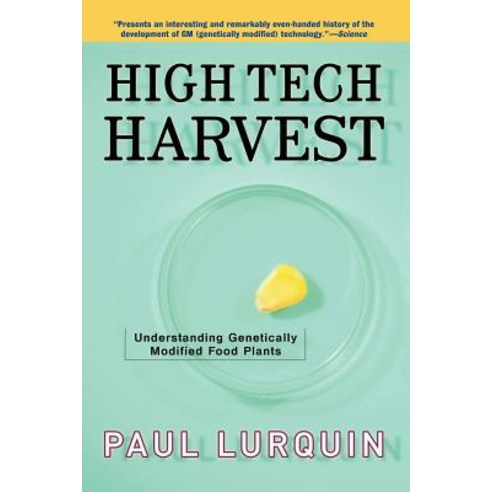 High Tech Harvest: Understanding Genetically Modified Food Plants Paperback, Westview Press