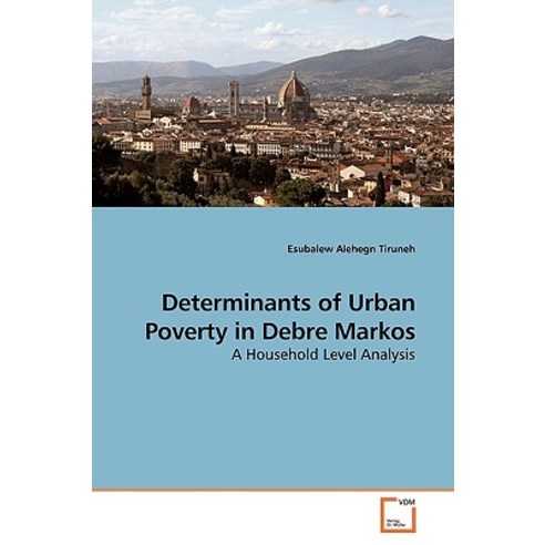 Determinants of Urban Poverty in Debre Markos Paperback, VDM Verlag