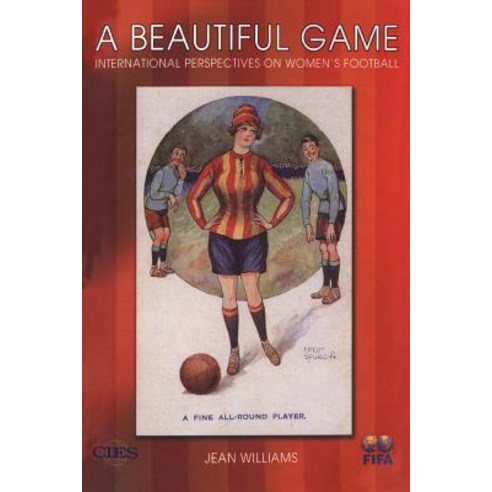 A Beautiful Game: International Perspectives on Women''s Football Paperback, Berg Publishers