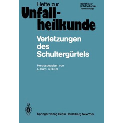 Verletzungen Des Schultergurtels: 15. Reisensburger Workshop Zu Ehren Von M. Allgower 18.-20. Februar 1982 Paperback, Springer