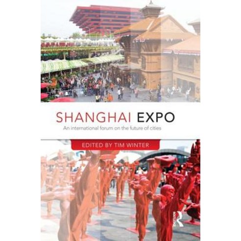 Shanghai Expo: An International Forum on the Future of Cities Paperback, Routledge
