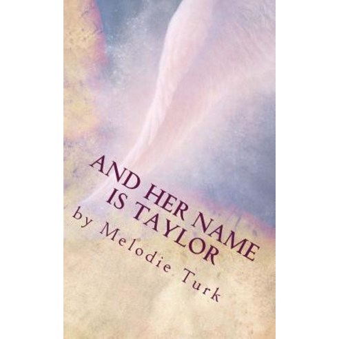 And Her Name Is Taylor Paperback, Createspace Independent Publishing Platform