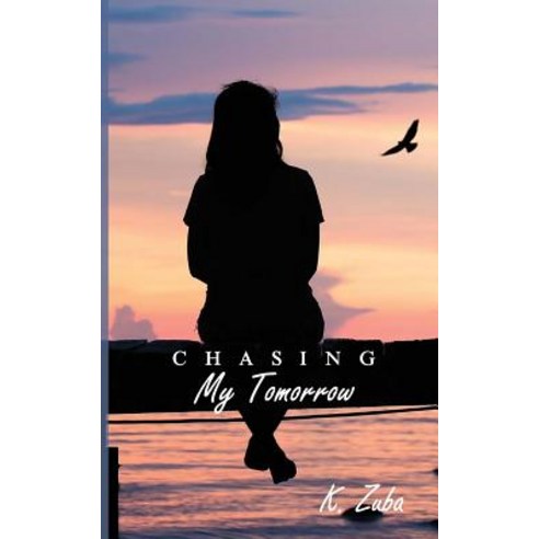 Chasing My Tomorrow Paperback, Createspace Independent Publishing Platform