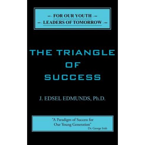 The Triangle of Success Paperback, Authorhouse